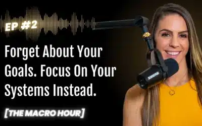 Forget About Goals. Focus On Systems Instead | Ep. 2