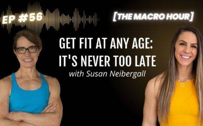 Get Fit At Any Age: It’s Never Too Late w/ Susan Neibergall | Ep. 56