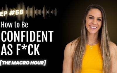How To Be Confident As F*ck | Ep. 58