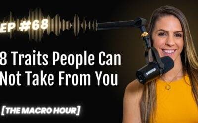 8 Traits People Can Not Take From You | Ep. 68