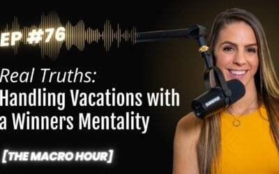 Real Truths: Handling Vacations With A Winners Mentality | Ep. 76
