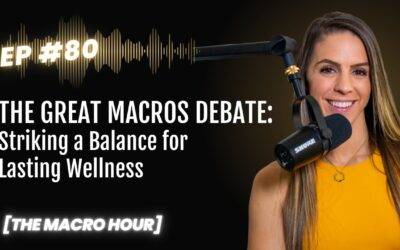 The Great Macros Debate: Striking a Balance for Lasting Wellness | Ep. 80