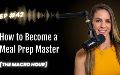How To Become A Meal Prep Master | Ep. 42