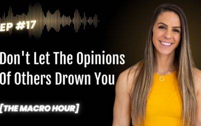 Don’t Let The Opinions Of Others Drown You | Ep. 17