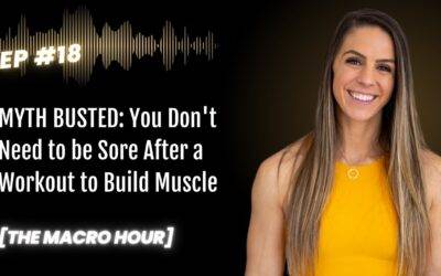 You Don’t Need To Be Sore After A Workout To Build Muscle (Myth Busted) | Ep. 18