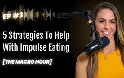 5 Strategies To Help With Impulse Eating | Ep. 3